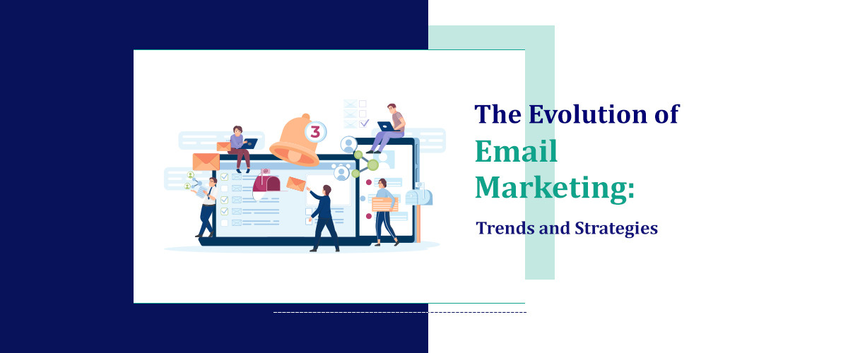 Email Marketing: Trends and Strategies